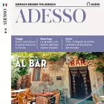 div.: ADESSO Audio - Al bar. 13/2019: Italienisch lernen Audio - In der Bar
