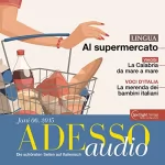 div.: ADESSO Audio - Al supermercato. 6/2015: Italienisch lernen Audio - Im Supermarkt