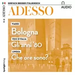 div.: ADESSO Audio - Bologna. 12/2017: Italienisch lernen Audio - Bologna