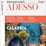 div.: ADESSO Audio - Calabria. 10/2019: Italienisch lernen Audio - Kalabrien