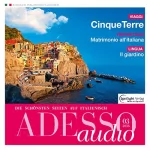 div.: ADESSO Audio - Cinque Terre. 3/2016: Italienisch lernen Audio - Cinque Terre