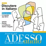 div.: ADESSO Audio - Discutere in italiano. 1/2013: Italienisch lernen Audio - Diskutieren auf Italienisch