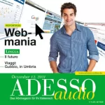 div.: ADESSO Audio - Il futuro. 12/2011: Italienisch lernen Audio - Das Futur