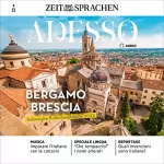 Marco Montemarano: Adesso Audio - Italienische Kulturhauptstädte. 3/2023: Italienisch lernen Audio - Bergamo, Brescia
