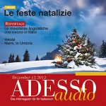 div.: ADESSO Audio - Le feste natalizie. 12/2012: Italienisch lernen Audio - Weihnachten auf Italienisch