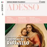 div.: Adesso Audio - Raffaelo. 5/2020: Italienisch lernen Audio - Raphael