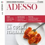 div.: Adesso Audio - Speciale: La cucina italiana. 14/19: Italienisch lernen Audio - Alles über die italienische Küche