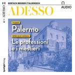 div.: ADESSO Audio - Viaggi: Palermo. 7/2018: Italienisch lernen Audio - Viaggi: Palermo