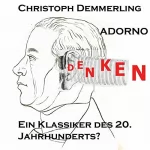 Christoph Demmerling: Adorno - ein Klassiker des 20. Jahrhunderts?: 