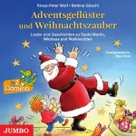 Klaus-Peter Wolf, Bettina Göschl: Adventsgeflüster und Weihnachtszauber: Lieder und Geschichten zu Sankt Martin, Nikolaus und Weihnachten: 