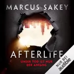 Marcus Sakey: Afterlife: Unser Tod ist nur der Anfang: 