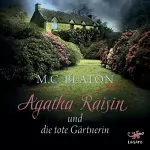 M. C. Beaton: Agatha Raisin und die tote Gärtnerin: Agatha Raisin 3