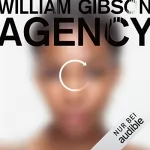 William Gibson: Agency: 