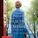 Corina Bomann: Agnetas Erbe: Die Frauen vom Löwenhof 1