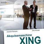 Dirk Kreuter, Joachim Rumohr: Akquisemaschine Xing - Teil 1: 