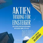 Ulrich Trader: Aktien-Trading für Einsteiger - Der leichte Einstieg in den Handel mit Aktien: 
