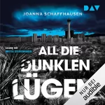 Joanna Schaffhausen: All die dunklen Lügen: Ellery Hathaway 2
