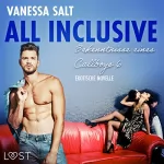 Vanessa Salt: All inclusive - Bekenntnisse eines Callboys 6: Erotische Novelle