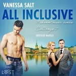 Vanessa Salt: All inclusive - Bekenntnisse eines Callboys 7: Erotische Novelle
