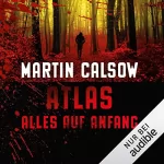 Martin Calsow: Alles auf Anfang: Atlas 1