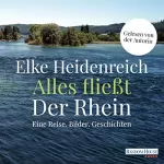 Elke Heidenreich: Alles fließt - Der Rhein: Eine Reise. Bilder. Geschichten