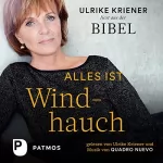 Ulrike Kriener: Alles ist Windhauch: Ulrike Kriener liest aus der Bibel. Mit Musik von Quadro Nuevo