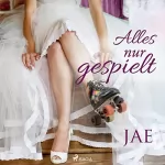 Jae: Alles nur gespielt: Lesbischer Liebesroman