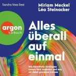 Miriam Meckel, Léa Steinacker: Alles überall auf einmal: Wie Künstliche Intelligenz unsere Welt verändert und was wir dabei gewinnen können
