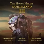 Dan Abnett, Ben Counter, Graham McNeill: Alpha Legion / Abyssus / Mechanicum: The Horus Heresy - Sammelband 3