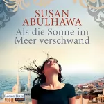 Susan Abulhawa: Als die Sonne im Meer verschwand: 