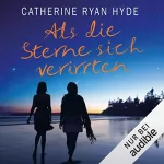 Catherine Ryan Hyde: Als die Sterne sich verirrten: 