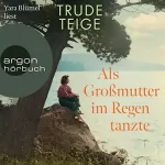 Trude Teige, Günther Frauenlob - Übersetzer: Als Großmutter im Regen tanzte: 