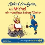 Astrid Lindgren: Als Michel ein "lustiges Leben" führte: 