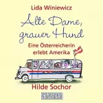 Hilde Sochor: Alte Dame, grauer Hund. Eine Österreicherin erlebt Amerika: 