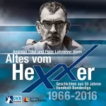 Erik Eggers, Oliver Lücke: Altes vom Hexxer: Geschichten aus 50 Jahren Handball-Bundesliga: 