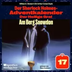 Arthur Conan Doyle, William K. Stewart: Am Berg Snowdon: Der Sherlock Holmes-Adventkalender: Der Heilige Gral 17