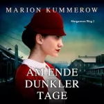 Marion Kummerow: Am Ende dunkler Tage: Margaretes Weg 2