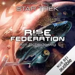 Christopher L. Bennett: Am Scheideweg: Star Trek - Rise of the Federation 1