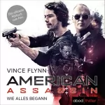 Vince Flynn: American Assassin - Wie alles begann: Mitch Rapp 1