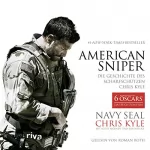Chris Kyle, Scott McEwen, Jim DeFelice: American Sniper: Die Geschichte des Scharfschützen Chris Kyle