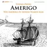 Stefan Zweig: Amerigo: Die Geschichte eines historischen Irrtums