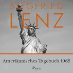 Siegfried Lenz: Amerikanisches Tagebuch 1962: 