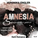 Veronika Engler: Amnesia: Solange du mir gehörst