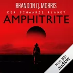 Brandon Q. Morris: Amphitrite - Der schwarze Planet: Planet Neun 1