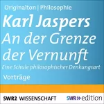 Karl Jaspers: An der Grenze der Vernunft: Eine Schule philosophischer Denkungsart