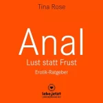 Tina Rose: Anal - Lust statt Frust: Tief in dir hast auch du eine animalische Seite...