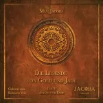 Mia Jacoba: Anfang und Ende: Die Legende von Gold und Jade 5
