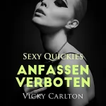 Vicky Carlton: Anfassen verboten: Sexy Quickies