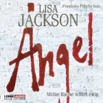 Lisa Jackson: Angel - Meine Rache währt ewig: New Orleans 5