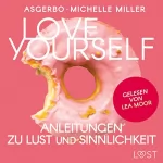 Michelle Miller, Asgerbo, Suse Linde: Anleitungen zu Lust und Sinnlichkeit: Love Yourself